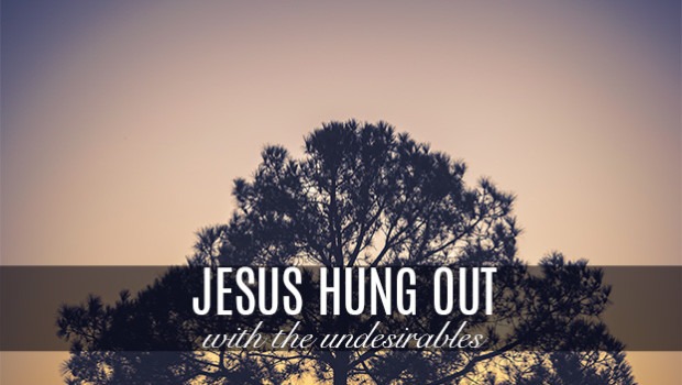 Jesus-Hung-Out-with-the-undesirables-620x350